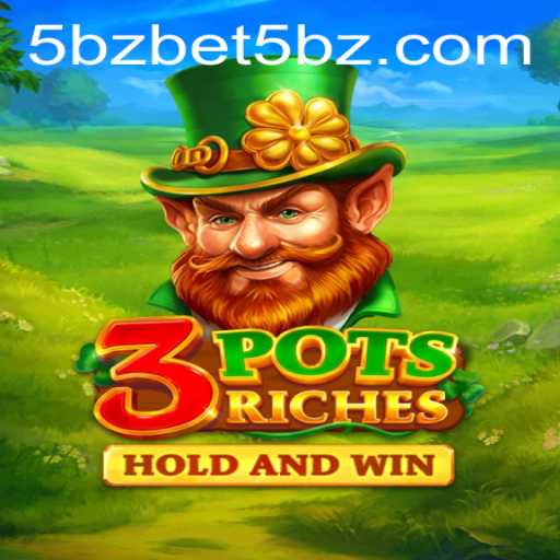 3potsRiches: Dive into the World of Exciting Gameplay with 5bzbet Strategy
